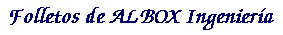 Folletos de ALBOX Ingenier&iacute;a